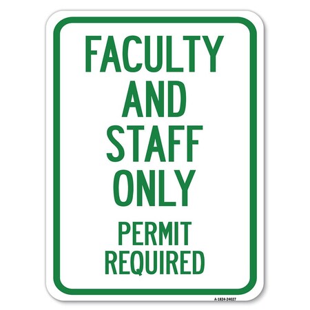 Signmission Faculty & Staff Parking Permit Required Heavy-Gauge Alum Rust Proof Parking, 18" x 24", A-1824-24027 A-1824-24027
